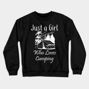 Just a Girl Who Loves Camping Crewneck Sweatshirt